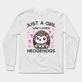 Just A Girl Who Loves Adorable Kawaii Hedgehog Long Sleeve T-Shirt